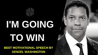 I'M GOING TO WIN - Best Motivational Speech by Denzel Washington 2022