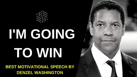 I'M GOING TO WIN - Best Motivational Speech by Denzel Washington 2022