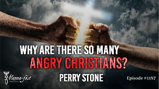 Why Are There so Many Angry Christians | Episode #1187 | Perry Stone