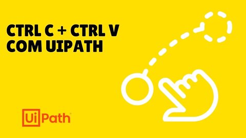 UIPath - Área de Transferência "Ctrl C" + "Ctrl V"