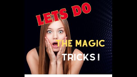 Lets do the magic tricks!
