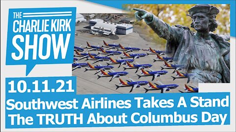 Southwest Airlines Takes A Stand + The TRUTH About Columbus Day | The Charlie Kirk Show LIVE 10.11