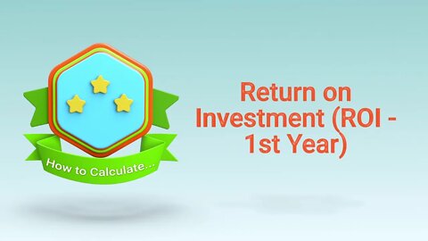 Real Estate Investment Calculations - Return on Investment ROI 1st Year