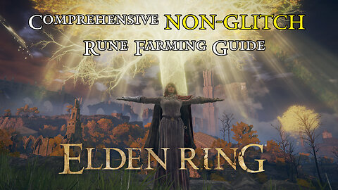 Elden Ring - Comprehensive NON-GLITCH Rune Farming Guide