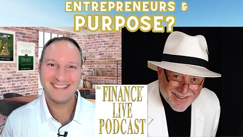 FINANCE EDUCATOR ASKS: Why Don't Many Entrepreneurs Spend Time Finding Their Purpose?