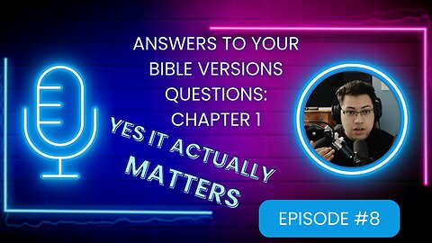 #8 Answers To Your BIble Version Questions!! Chapter 1