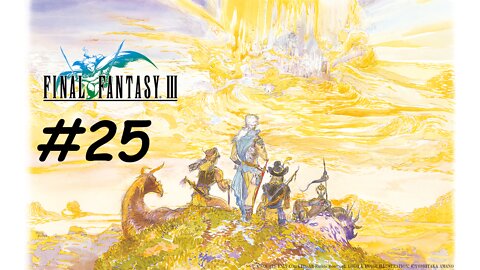 [Blind] Let's Play Final Fantasy 3 Pixel Remaster - Part 25