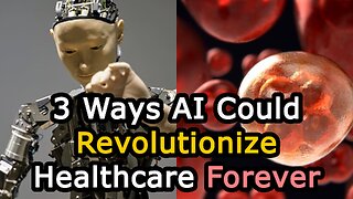 3 Ways AI Could Revolutionize Healthcare Forever