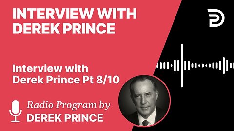 Interview with Derek Prince 8 of 10