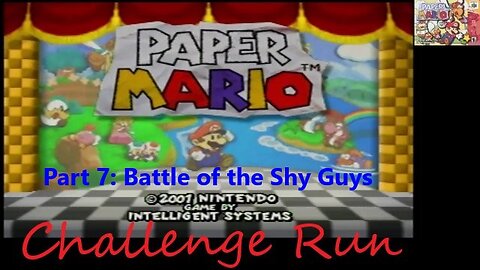 Challenge Run Paper Mario - Part 7 - Chapter 4 Battle of the Shy Guys