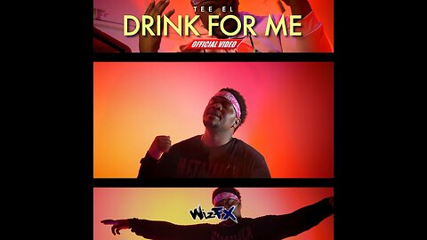 Tee El - Drink For Me (Official Music Video) shit by WizFX