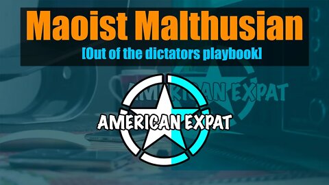 Maoist Malthusian [Out of the dictators playbook]