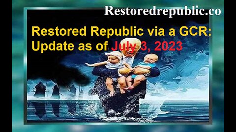 Restored Republic via a GCR Update as of July 3, 2023