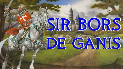 Sir Bors De Ganis - The Only Surviving Grail Knight - Arthurian Legend