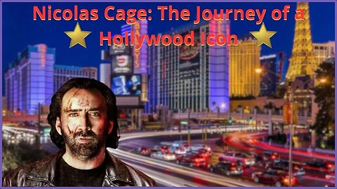 Nicolas Cage The Journey of a Hollywood Icon