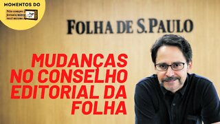 Folha de São Paulo faz mudanças no Conselho Editorial | Momentos