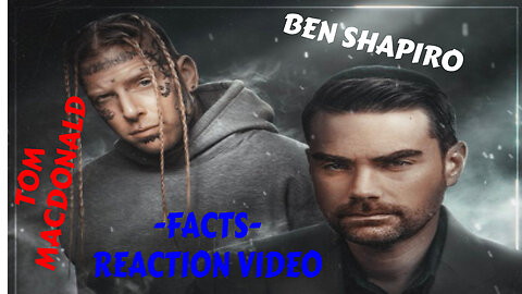TOM MACDONALD BEN SHAPIRO 'FACTS' OFFICIAL MUSIC VIDEO REACTIO VIDEO
