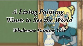 [ASMR] A Living Painting Wants to See the World :: Wholesome Painting Girl Roleplay