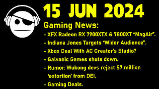 Gaming News | XFX | Indy game | Panache Digital | DEI extortion racket | Deals | 15 JUN 2024
