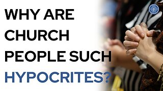 Why are church people such hypocrites?