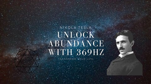Unlocking Abundance: Experience the Power of 369Hz Tesla Frequency