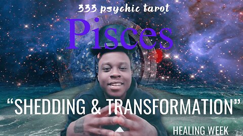 PISCES ♓︎ - “NO MASK, NO FACADE!” | HEALING WEEK | 333 Tarot