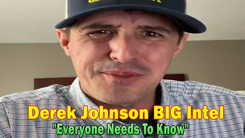 Derek Johnson BIG Intel July 19: "Everyone Needs To Know"