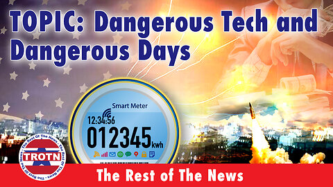 Dangerous Tech and Dangerous Days