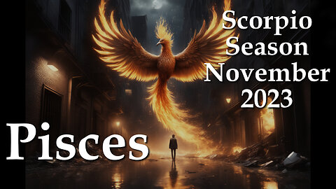 Pisces - Scorpio Season November 2023 - Reveal Your Hidden Talents