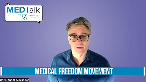Med Talk Episode 16 - Medical Freedom Movement