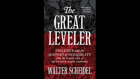 The Great Leveler: Violence and the History of Inequality - 2/2