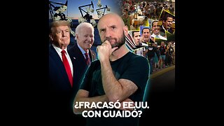 ¿Fracasó Estados Unidos con Guaidó?