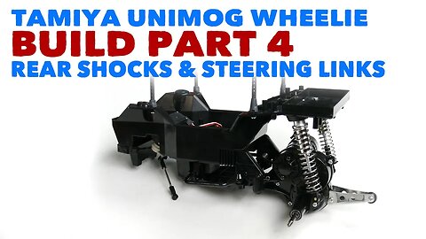 Tamiya Unimog Wheelie Build 4 - Rear Shocks, Steering Links & Battery Tray