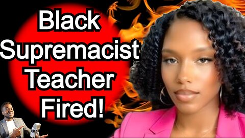 Black Supremacist Teacher FIRED By School Board After Racist Meltdown Over Sister Dating White Man!