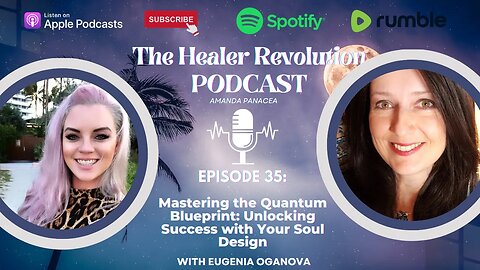 35. Mastering the Quantum Blueprint: Unlocking Success with Your Soul Design with Eugenia Oganova