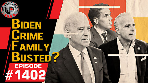 Biden Crime Family Busted? | Nick Di Paolo Show #1402