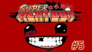 Super Meat Boy Episode 5