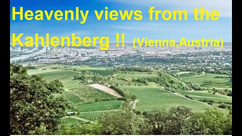 Heavenly views from the Kahlenberg !! (Vienna,Austria)