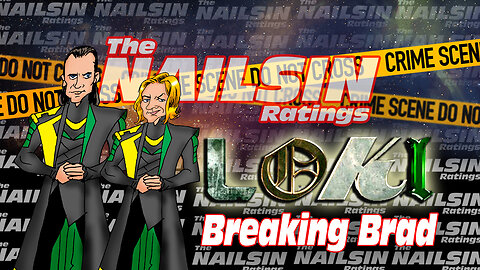 The Nailsin Ratings: Loki - Breaking Brad