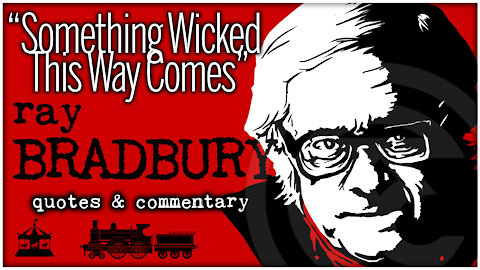 “Something Wicked This Way Comes” by Ray Bradbury : Quotes & Commentary | Anyone but Che