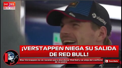 Max Verstappen no ve razones para abandonar Red Bull y se aleja del conflicto de su padre