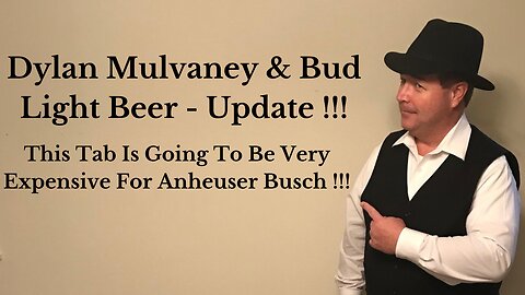 Dylan Mulvaney & Bud Light Beer-Update This Tab Is Going To Be Very Expensive For Anheuser Busch