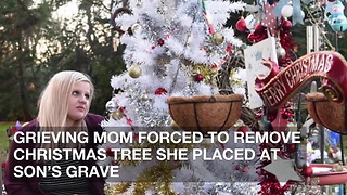 Grieving Mom Forced to Remove Christmas Tree She Placed at Son’s Grave