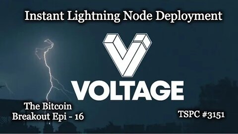 Instant Lightning Node Deployment with Voltage - The Bitcoin Breakout Epi-16