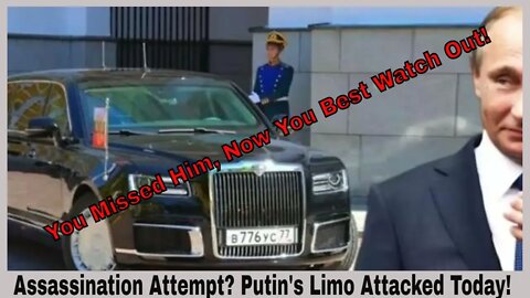 Vladimir Putin's Limo Attacked With Him Inside! Assassination Attempt!