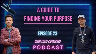 A Guide to Finding Your Purpose | Episode 23