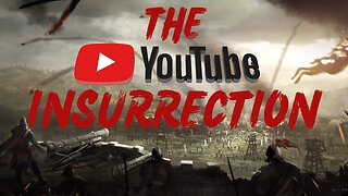 Episode 47: The YouTube Insurrection