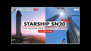 STARBASE CAM : Starship SN20 Stacking LIVE at Orbital Launch Site