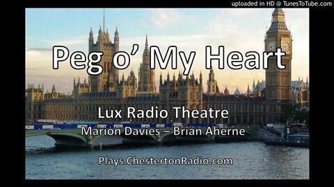 Peg o' My Heart - Marion Davies - Brian Aherne - Lux Radio Theatre