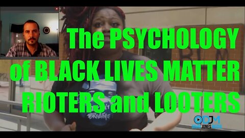 The Psychology of BLM Rioters and Looters